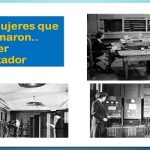 Las mujeres que dieron inicio a la informática.. hace 75 años