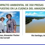 Miden el impacto ambiental de 350 presas, proyectadas en la cuenca del Amazonas