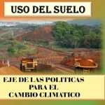 El uso del suelo debe ser el eje de las políticas.. frente al cambio climático