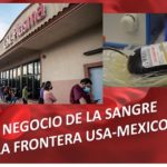 Decenas de mexicanos.. pasan la frontera para vender su sangre
