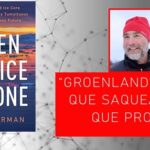 Proteger a Groenlandia.. es clave para el futuro de la humanidad