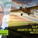 Declaran el glifosato .. asunto de seguridad nacional, en EE.UU